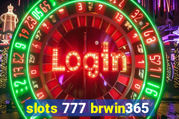 slots 777 brwin365